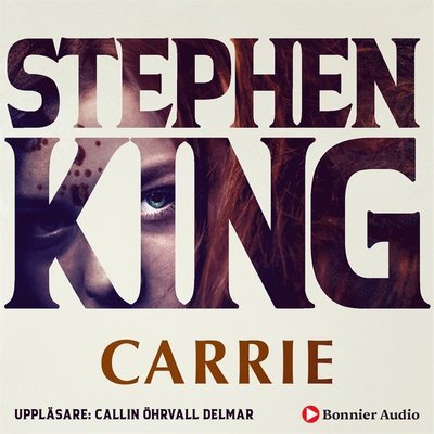 Cover for Stephen King · Carrie : en rysare om det undermedvetnas krafter (Lydbog (MP3)) (2019)