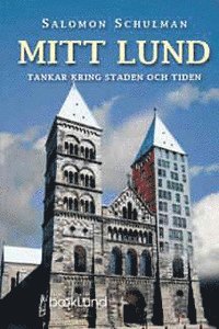 Cover for Salomon Schulman · Mitt Lund : tankar kring staden och tiden (Paperback Book) (2012)