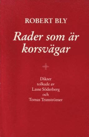 Cover for Robert Bly · Rader som är korsvägar (Book) (1992)