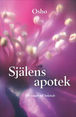 Cover for Osho · Själens apotek : 101 vägar till helande (Hardcover Book) (2003)