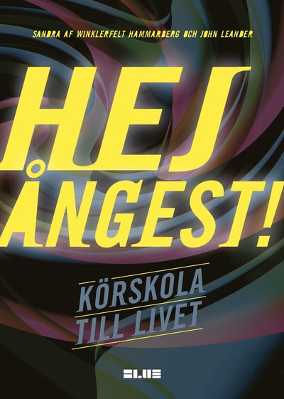 Cover for John Leander Sandra af Winklerfelt Hammarberg · Hej ångest! : körskola till livet (Paperback Book) (2024)