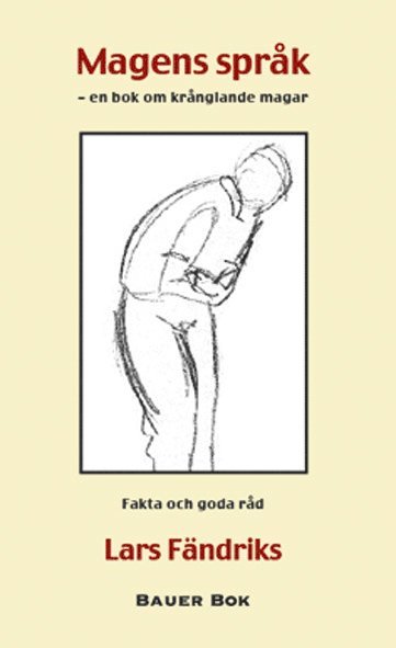 Cover for Lars Fändriks · Magens språk : en bok om krånglande magar - fakta och goda råd (Hardcover Book) (2006)