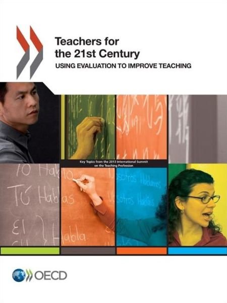 Teachers for the 21st Century: Using Evaluation to Improve Teaching - Organization for Economic Cooperation and Development Oecd - Bøger - Organization for Economic Cooperation an - 9789264193857 - 3. maj 2013