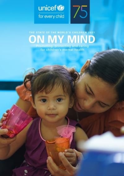 The state of the world's children 2021: on my mind, promoting, protecting and caring for children's mental health - Unicef - Livros - UNICEF - 9789280652857 - 25 de abril de 2022