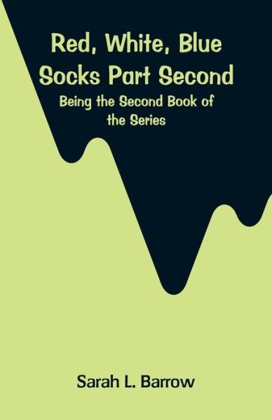 Cover for Sarah L Barrow · Red, White, Blue Socks. Part Second (Paperback Bog) (2018)