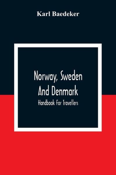 Cover for Karl Baedeker · Norway, Sweden And Denmark (Paperback Book) (2020)