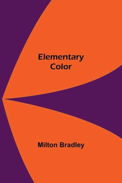 Cover for Milton Bradley · Elementary Color (Paperback Book) (2021)