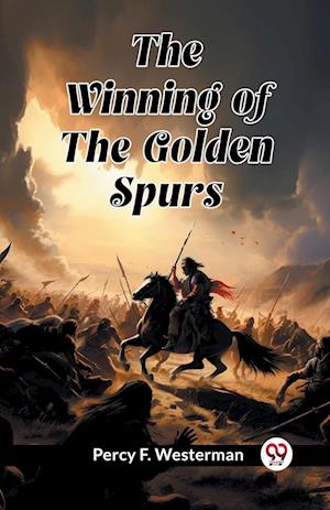 Cover for Percy F Westerman · The Winning of the Golden Spurs (Edition2024) (Paperback Book) (2024)