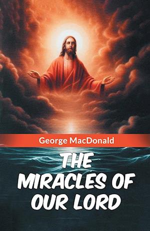 Cover for George MacDonald · Miracles of Our Lord (Edition2024) (Paperback Book) (2024)