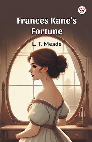 Cover for L T Meade · Frances Kane's Fortune (Edition1) (Paperback Book) (2025)