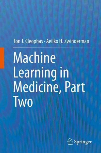 Cover for Ton J. Cleophas · Machine Learning in Medicine: Part Two (Gebundenes Buch) [2013 edition] (2013)