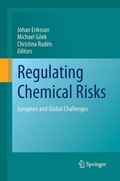 Cover for Johan Eriksson · Regulating Chemical Risks: European and Global Challenges (Paperback Book) [2010 edition] (2014)