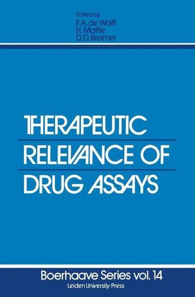 Therapeutic Relevance of Drug Assays - Boerhaave Series for Postgraduate Medical Education - F a De Wolff - Bøker - Springer - 9789400995857 - 13. oktober 2011