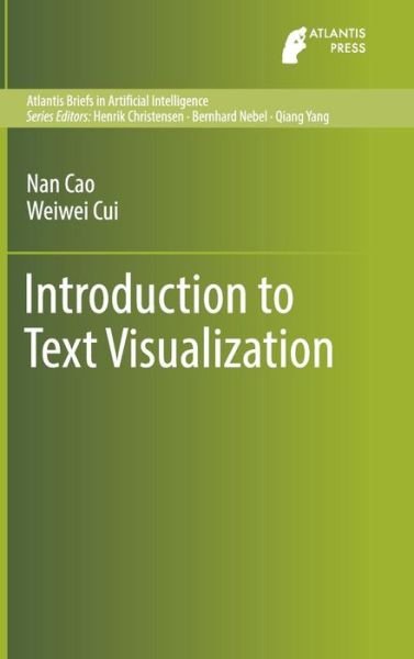 Nan Cao · Introduction to Text Visualization - Atlantis Briefs in Artificial Intelligence (Hardcover Book) [1st ed. 2016 edition] (2016)