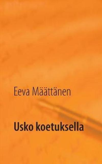 Cover for Määttänen · Usko koetuksella (Book) (2018)