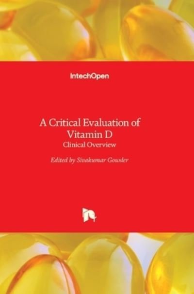 Cover for Sivakumar Joghi Thatha Gowder · A Critical Evaluation of Vitamin D: Clinical Overview (Inbunden Bok) (2017)