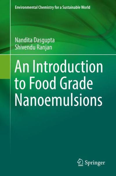 Cover for Dasgupta · An Introduction to Food Grade Nanoemulsions (Book) [1st ed. 2018 edition] (2018)