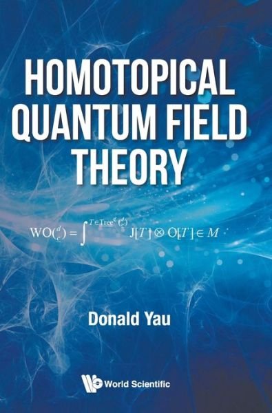 Cover for Yau, Donald (The Ohio State Univ At Newark, Usa) · Homotopical Quantum Field Theory (Innbunden bok) (2019)