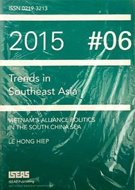 Cover for Le Hong Hiep · Vietnam's Alliance Politics in the South China Sea - Trends in Southeast Asia (Paperback Book) (2015)