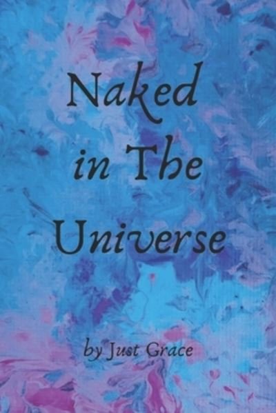 Cover for Just Grace · Naked in the Universe (Paperback Bog) (2022)