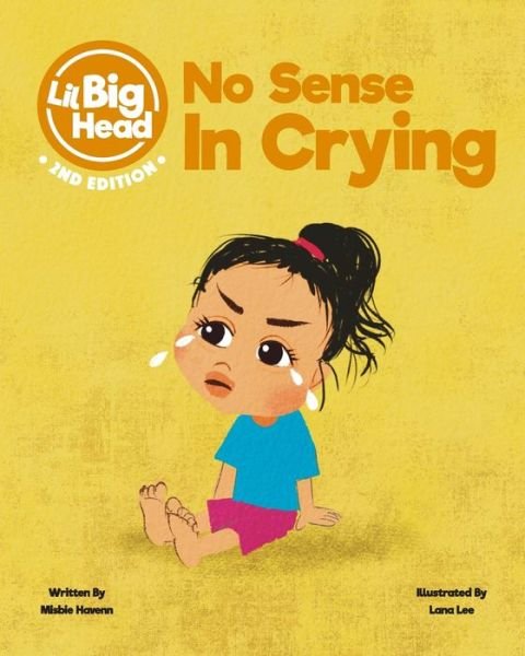Cover for Misbie Havenn · Lil Big Head: No Sense In Crying (2nd Edition) - Lil Big Head (Paperback Book) (2022)
