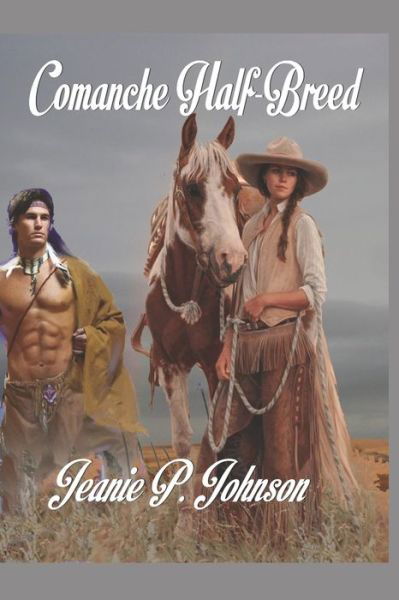 Cover for Jeanie P Johnson · Comanche Half-breed (Paperback Bog) (2021)