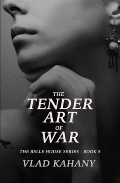 Cover for Vlad Kahany · The Tender Art of War - The Belle House (Taschenbuch) (2021)