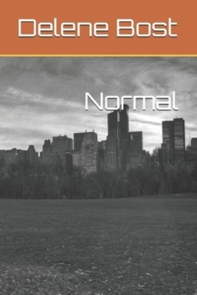 Normal - Delene Bost - Books - Independently Published - 9798539516857 - July 18, 2021