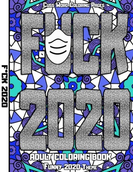 Cover for Irreverent Press · Fuck 2020 Adult Coloring Book (Paperback Bog) (2020)