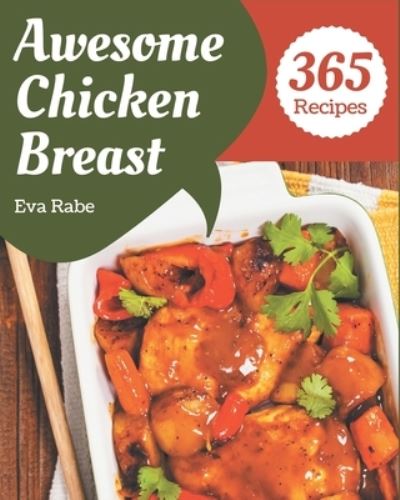 Cover for Eva Rabe · 365 Awesome Chicken Breast Recipes (Paperback Book) (2020)