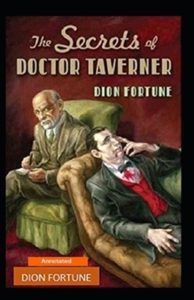 Cover for Dion Fortune · The Secrets of Dr. Taverner (Annotated) (Paperback Book) (2020)