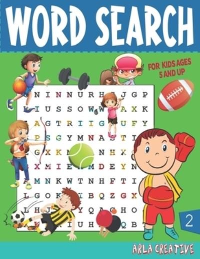 Cover for Arla Creative · Word Search for kids Ages 5 and Up (Edition 2) Arla Creative (Paperback Bog) (2021)
