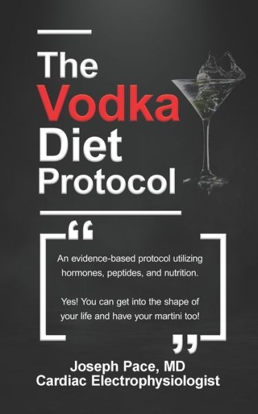 Cover for MD Jospeh Pace · The Vodka Diet Protocol (Paperback Book) (2020)