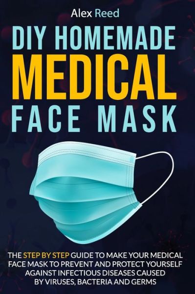 Cover for Alex Reed · DIY Homemade Medical Face Mask (Paperback Book) (2020)