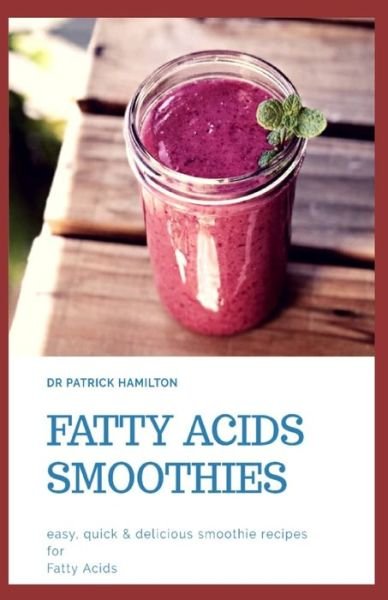 Cover for Patrick Hamilton · Fatty Acids Smoothies (Paperback Book) (2020)
