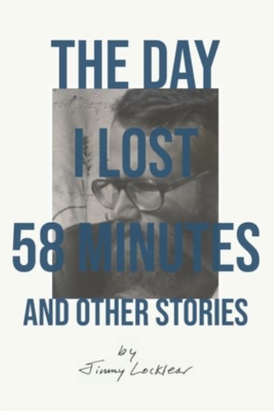 Cover for Jimmy Locklear · The Day I Lost 58 Minutes and Other Stories (Paperback Book) (2020)