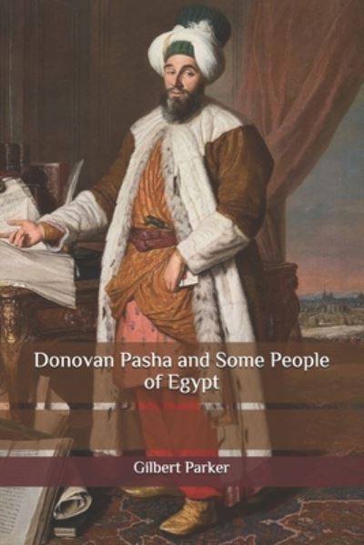 Cover for Gilbert Parker · Donovan Pasha and Some People of Egypt (Paperback Book) (2020)