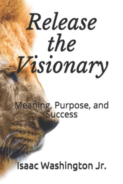 Cover for Jr Isaac H Washington · Release the Visionary (Paperback Book) (2020)