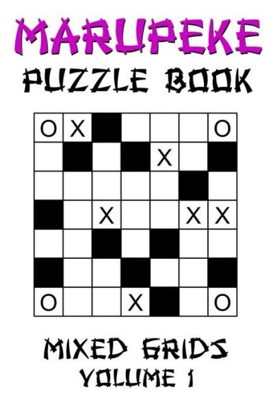 Cover for Onlinegamefree Press · Marupeke Puzzle Book - Mixed Grids Volume 1 (Pocketbok) (2020)