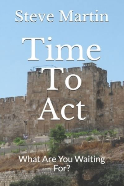 Cover for Steve Martin · Time To Act (Paperback Book) (2020)