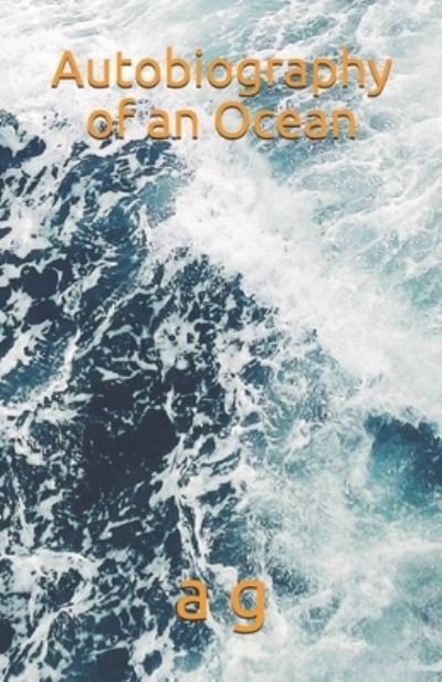 Cover for A G · Autobiography of an Ocean (Paperback Bog) (2020)
