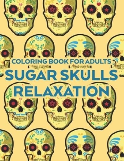 Cover for Gizmo Carabo · Coloring Book For Adults Sugar Skulls Relaxation (Paperback Bog) (2020)