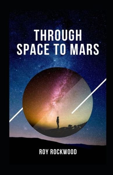 Cover for Roy Rockwood · Through Space to Mars Illustrated (Pocketbok) (2021)