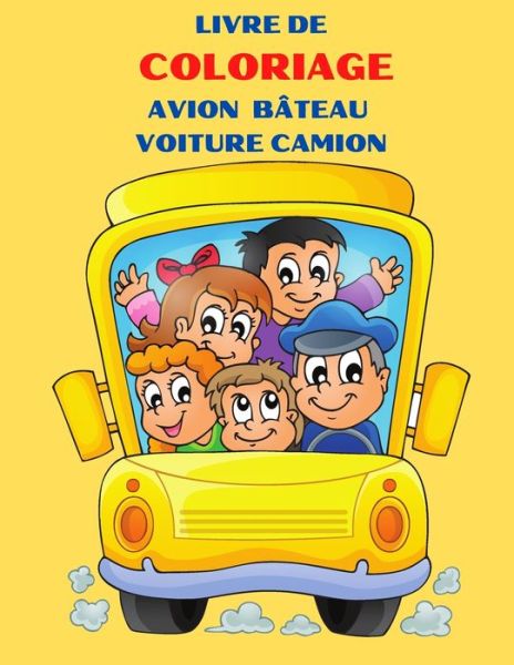 Cover for Yellow Success · Livre De Coloriage Avion Bateau Voiture Camion (Paperback Book) (2021)