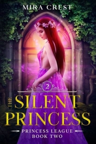 Cover for Mira Crest · The Silent Princess: Princess League Book Two - Princess League (Paperback Bog) (2021)