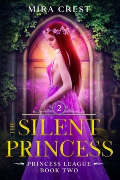 Cover for Mira Crest · The Silent Princess: Princess League Book Two - Princess League (Paperback Book) (2021)