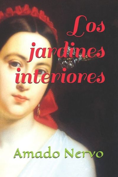 Cover for Amado Nervo · Los jardines interiores (Paperback Book) (2021)