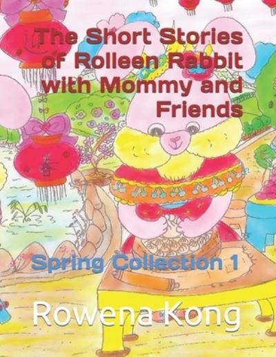 Cover for A H · The Short Stories of Rolleen Rabbit with Mommy and Friends (Paperback Book) (2021)