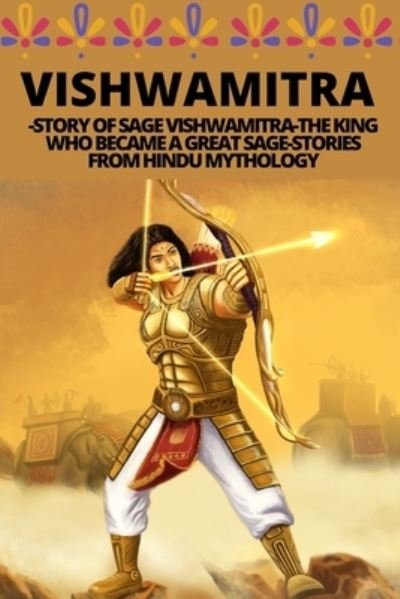 Cover for Manjappa W · Vishwamitra -Story of Sage Vishwamitra-The King Who Became a Great Sage-Stories from Hindu Mythology (Taschenbuch) (2021)