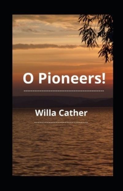 Cover for Willa Cather · O Pioneers! illustrated (Paperback Book) (2021)